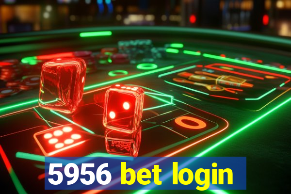 5956 bet login